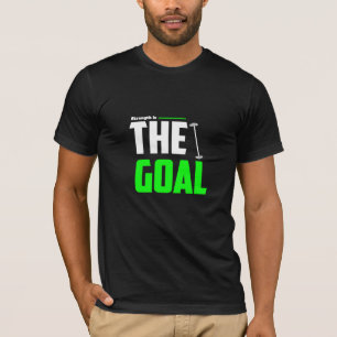 Stärke ist das Ziel - Fitness-T-Shirt T-Shirt