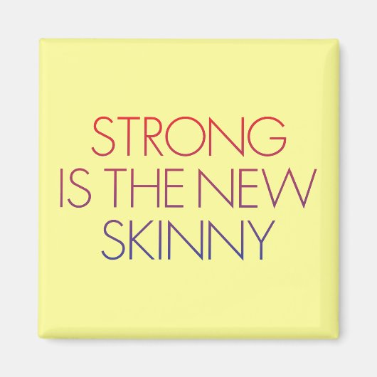 Starke ist die neue dünne Farbe. Magnet (Vorne)