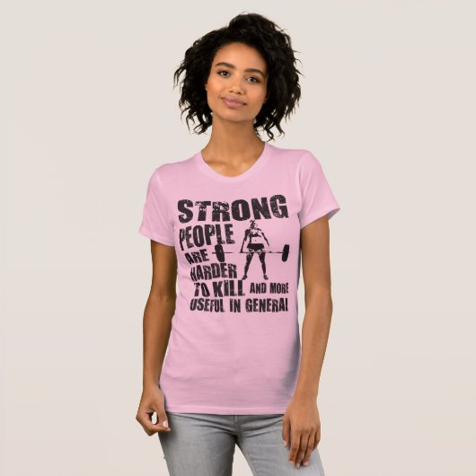 Starke Menschen sind schwerer zu töten - Shirt (Vorne ganz)