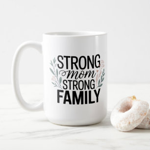 Starke Mutter Starke Familie Florales Zitat Kaffeetasse