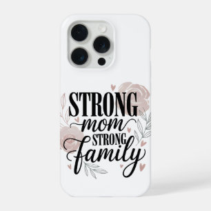 Starke Mutter Starke Familie Florales Zitat Kunst iPhone 15 Pro Hülle