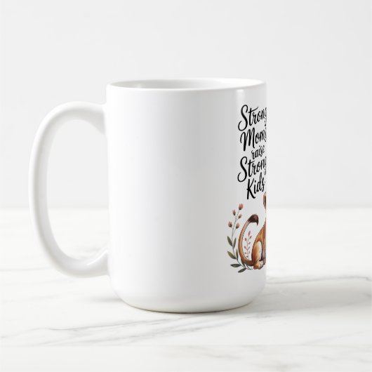 Starke Mütter ziehen starke Kinder auf Kaffeetasse (Links)