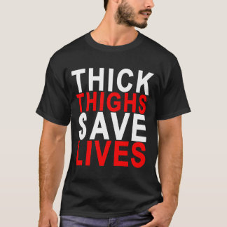 STARKE SCHENKEL RETTEN LIVES.png T-Shirt