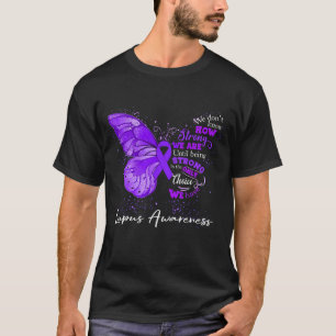 Starke Werte, bis wir LUPUS-BEWUSSTSEIN sind T-Shirt
