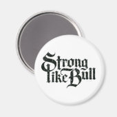 Starke wie Bull Magnet (Vorderseite/Rückseite)