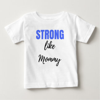 Starke wie Mami Baby T-shirt
