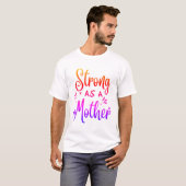 Starke wie Mutter T-Shirt (Vorne ganz)