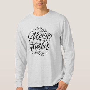 Starke wie Mutter T-Shirt