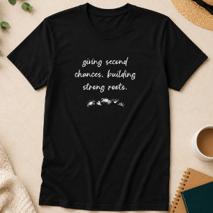 Starke Wurzeln und zweite Chancen Pflege Design T-Shirt