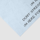 STÄRKEN SIE NICHT, DASS ICH HIER FÜR SIE BIN! SEIDENPAPIER (Detail)