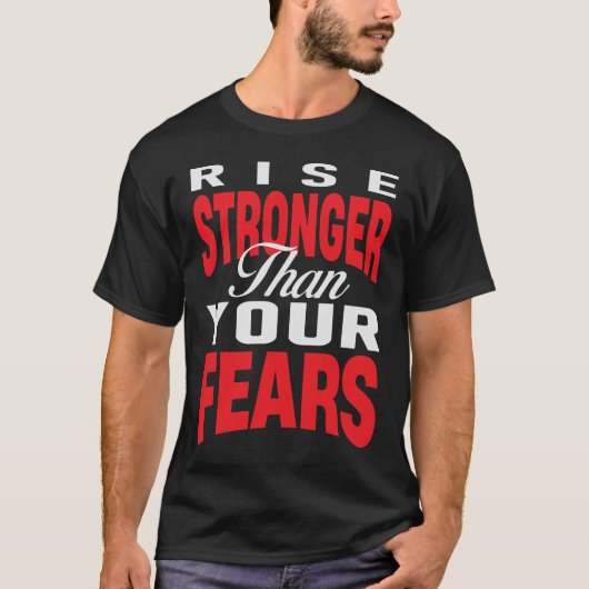 Stärker als deine Ängste aufsteigen T-Shirt (Vorderseite)