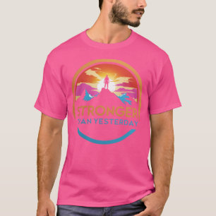 Stärker als gestern Berggipfel Motivation T-Shirt