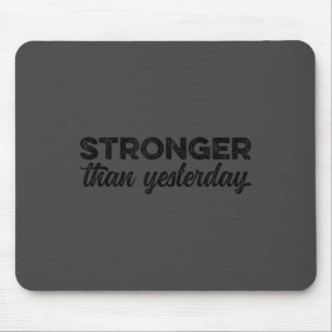 Stärker als gestern Inspirierende Motivations- Mousepad