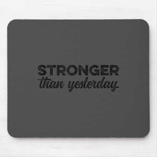 Stärker als gestern Inspirierende Motivations- Mousepad (Vorne)