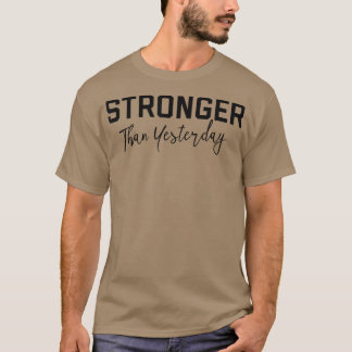Stärker als gestern T-Shirt