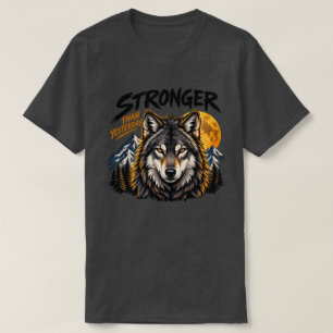 Stärker als gestern Wolf T-Shirt