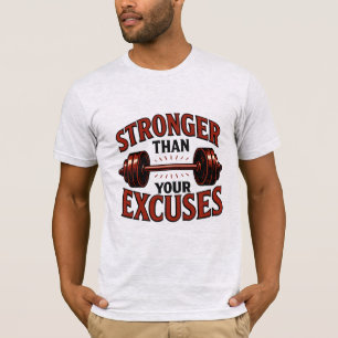 Stärker als Ihre Ausreden für Motivierend Spielzeu T-Shirt