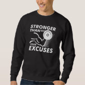 Stärker als Ihre Ausreden Sweatshirt (Vorderseite)