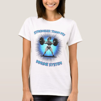 stärker als mein Immunsystem T - Shirt für Frauen