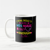 Starker genug MDS Nurse T - Shirt Kaffeetasse (Links)