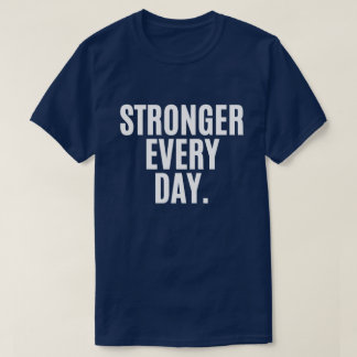 Stärker Jeden Tag Turnhalle Shirt – Fitness Motiva