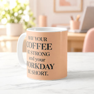 Starker Kaffee Kurzer Arbeitstag Lustiger Pfirsich Kaffeetasse