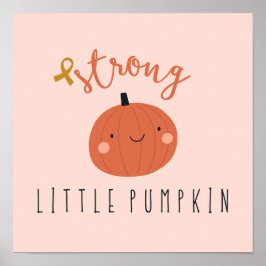 starker kleiner Kürbis. Krebs im Kindesalter. Poster