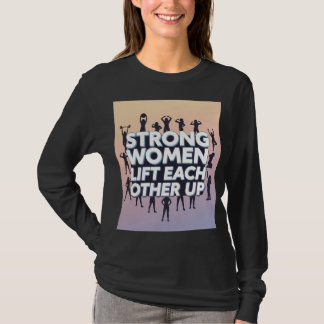 Starkes Frauen-Empowerment-T-Shirt T-Shirt