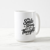 Starkes Lächeln, ruhiger Kampf Kaffeetasse (VorderseiteRechts)