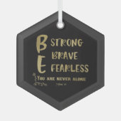 Starkes, mutiges, furchtloses Zitat Ornament Aus Glas (Vorderseite)