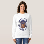 Starkes Schönes Frauen Sweatshirt Geschenk (Vorne ganz)