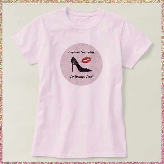Stärkung der Rolle Lassend Frauen als führender T  T-Shirt