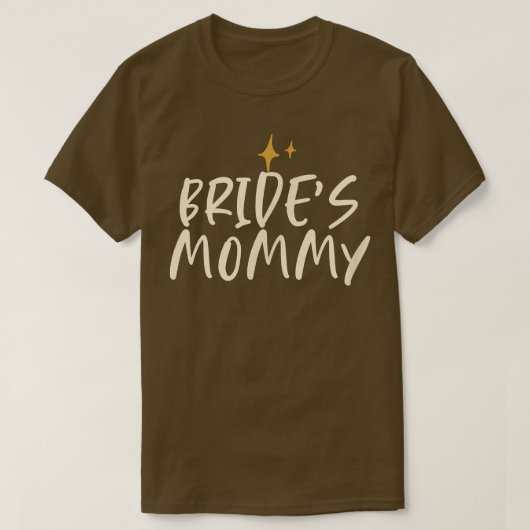 Stars Funny Cool Saying Bride's Mommy T-Shirt (Design vorne)