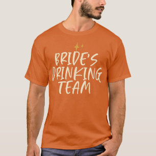 Stars Funny Friend Sprichwort Braut Trinkteam T-Shirt