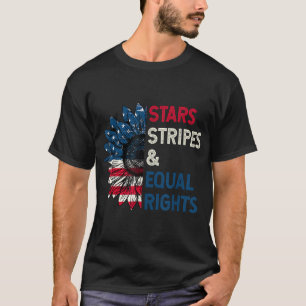 Stars Streifen und gleiche Rechte 4. Juli Frauen T-Shirt