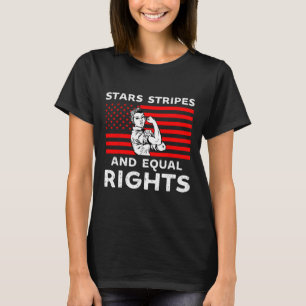 Stars Streifen und gleiche Rechte 4. Juli Frauen T-Shirt