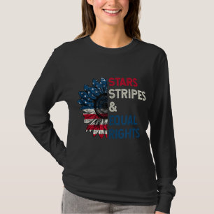 Stars Streifen und gleiche Rechte 4. Juli Frauen T-Shirt
