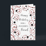 Stars und Wirbel Friend Birthday Karte<br><div class="desc">Geburtstagskarte für Freunde mit lustigen Sternen und Wirbel in Schwarz und Rot und nachdenklichen Vers.</div>