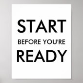 Start Before You’re Ready Motivational Quote Poster (Vorne)