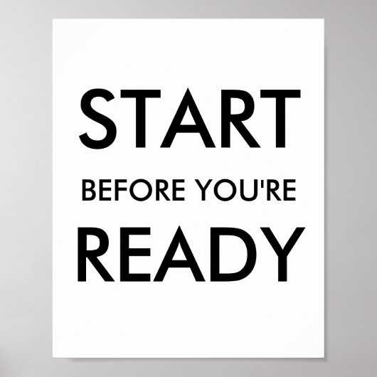 Start Before You’re Ready Motivational Quote Poster (Vorne)