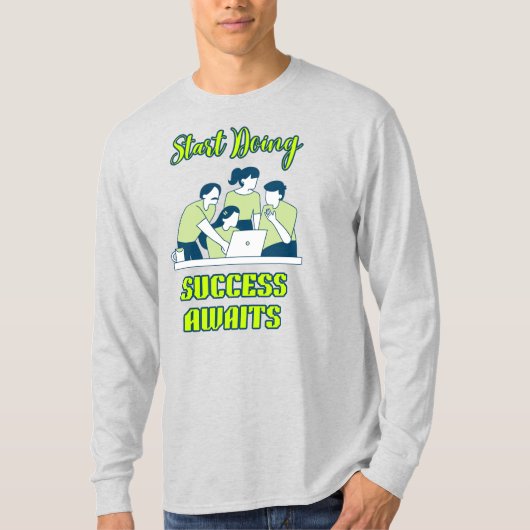 Start Doing Success Awaits T-Shirt (Vorderseite)