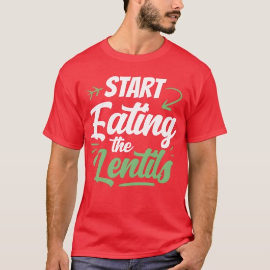 Start Eatinghe Lentils Food Sayings Lentil boy T-Shirt (Vorderseite)
