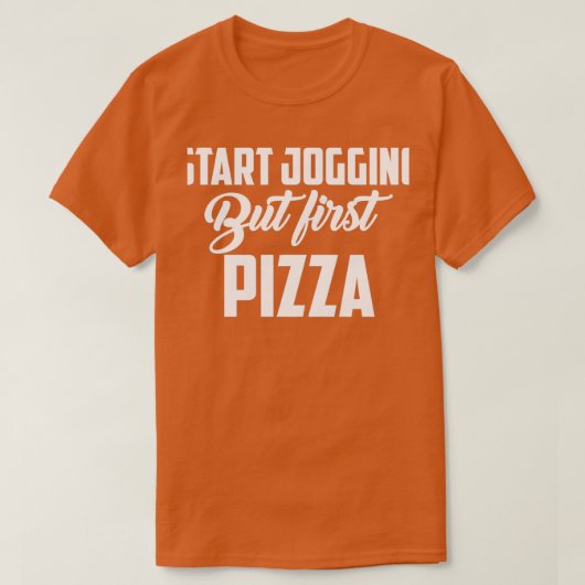 Start jogging but first pizza run marathon T-Shirt (Design vorne)