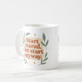 Start scared, but start anyway - Mug Kaffeetasse (Vorderseite Links)