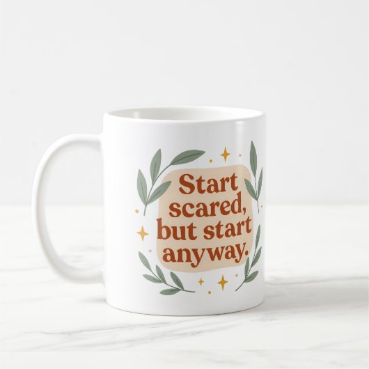 Start scared, but start anyway - Mug Kaffeetasse (Links)