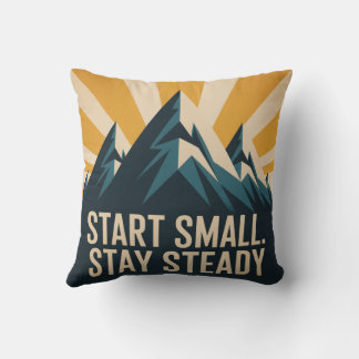Start Small. Stay Steady Kissen