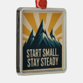 Start Small. Stay Steady Ornament Aus Metall (Rechts)