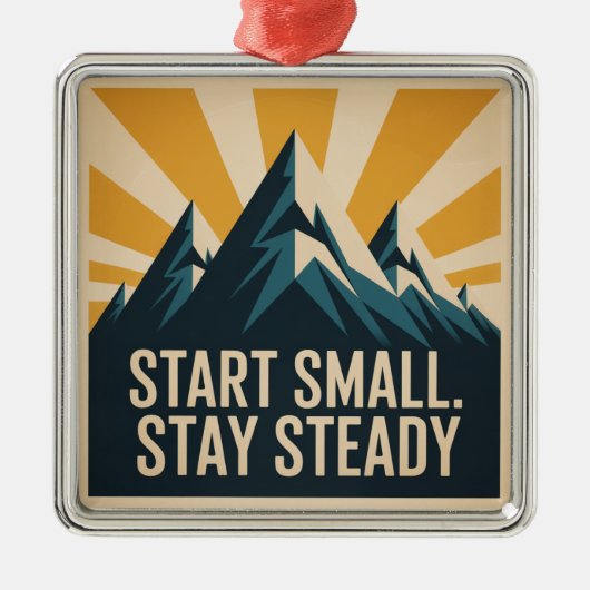 Start Small. Stay Steady Ornament Aus Metall (Vorne)