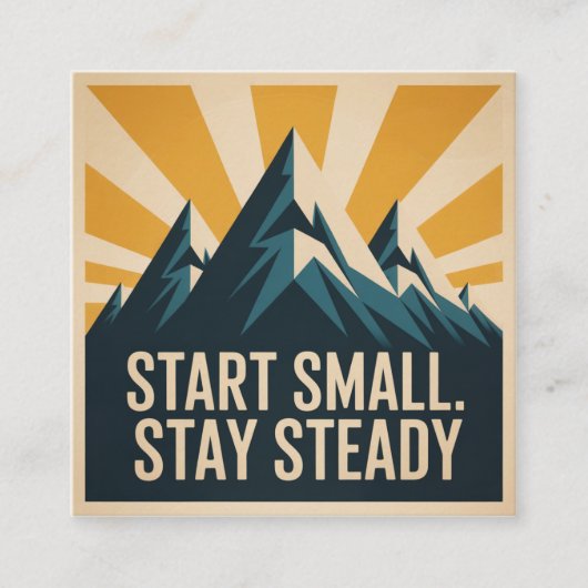 Start Small. Stay Steady Quadratische Visitenkarte (Vorderseite)