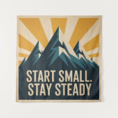 Start Small. Stay Steady Wandteppich (Vorderseite)